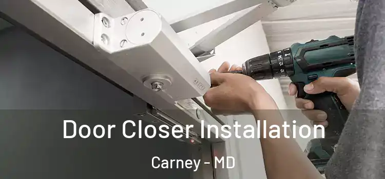 Door Closer Installation Carney - MD
