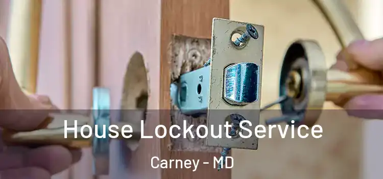 House Lockout Service Carney - MD