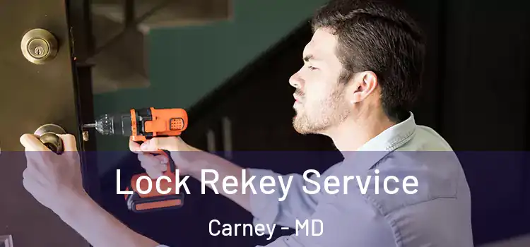 Lock Rekey Service Carney - MD