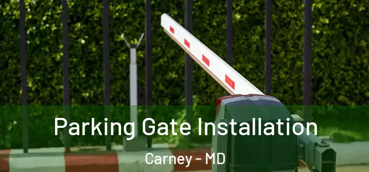 Parking Gate Installation Carney - MD